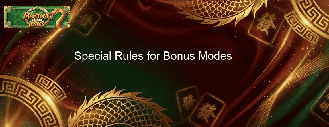 Special Rules for Bonus Modes